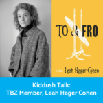 Kiddush Talk with TBZ Member, Leah Hagar Cohen (in person)