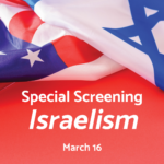 Special Conversational Screening of Israelism (in person)