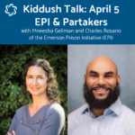 Kiddush Talk: Partakers & Emerson Prison Initiative (EPI)(in person)